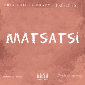 Matsatsi (feat. Topdown Starring Ls) (Explicit)