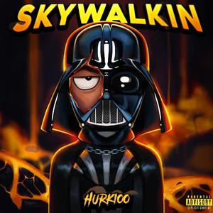 Skywalkin (Explicit)