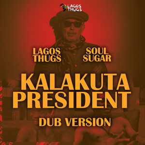 Kalakuta President (Soul Sugar Dub)