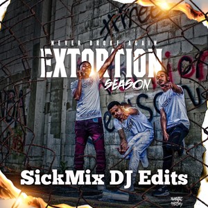 Extortion Season (SickMix DJ Edits) [Explicit]