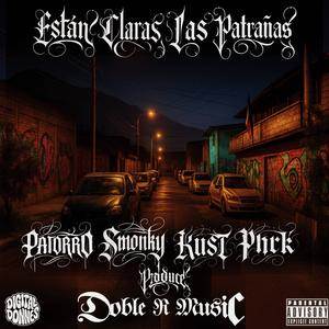 ESTAN CLARAS LAS PATRAÑAS (feat. KUST & Phrk) (Explicit)
