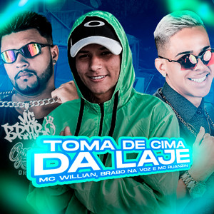 Toma de Cima da Laje(feat. MC Ruanzin)(Brega Funk) (Explicit)