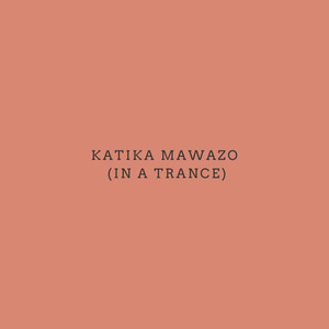 Katika Mawazo (In a Trance)