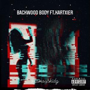 Backwood Body (feat. kartxier) [Explicit]