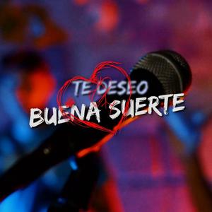 Te deseo buena suerte (feat. HONKER)