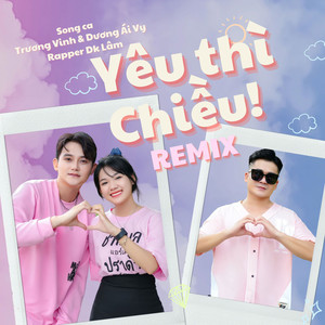 Yêu Thì Chiều (Remix)