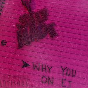 Why You On Et Ep (Explicit)