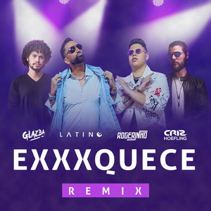 Exxxquece (Esquece) (Cris Hoefling & Glazba Remix) [Explicit]