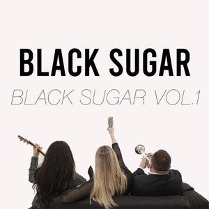 Black Sugar, Vol. 1