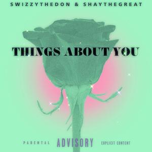Things About You (feat. ShayTheGreat) (Explicit)