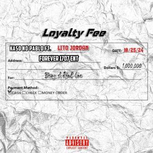 Loyalty Fee (feat. Lito Jordan) [Explicit]