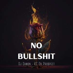 No Bullshit (feat. KC Da Pro$pect) (Explicit)