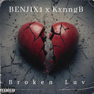Broken Luv (feat. Benjix1) (Explicit)