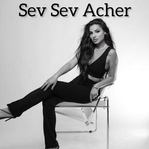 Sev Sev Acher (Explicit)