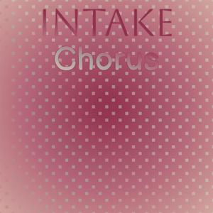 Intake Chorus