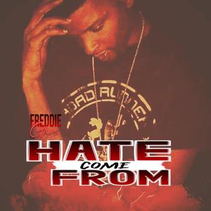 Hate Come From (Explicit)