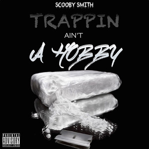 Trappin Ain't A Hobby