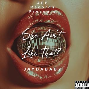 She Ain't Like That? (Explicit)