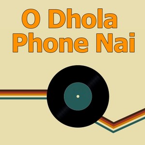 O Dhola Phone Nai (Explicit)