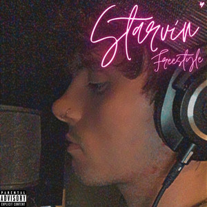 Starvin' Freestyle (Explicit)