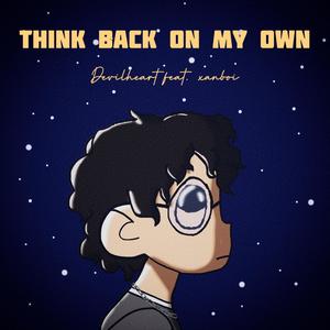 Think Back On My Own (feat. xanboi) (Explicit)