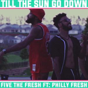 Till The Sun Go Down (feat. Philly Fresh) [Radio Edit]