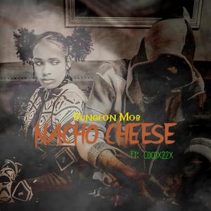Nacho Cheese(feat. Kiko King, BadKat & Cocox22x)