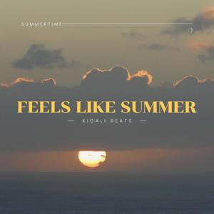 Feels Like Summer