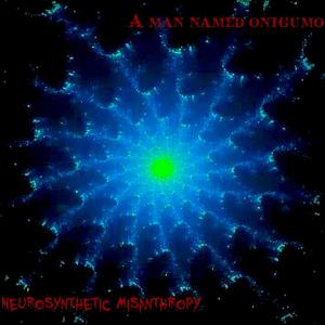 Neurosynthetic Misanthropy (Explicit)