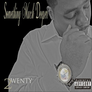Something Much Deeper (Explicit)
