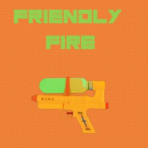 Friendly Fire (Explicit)