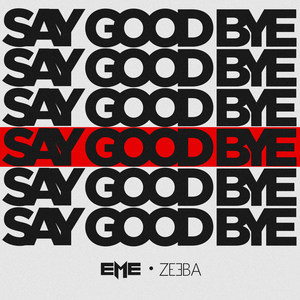 Say Goodbye (with Zeeba)