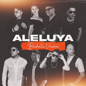 Aleluya (feat. Abisag, Dyago, Eydan Valdes, Rodriandre & Mambo Sour) [Bachata Version]