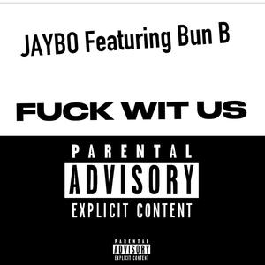 **** WIT US (feat. Bun B) (Explicit)