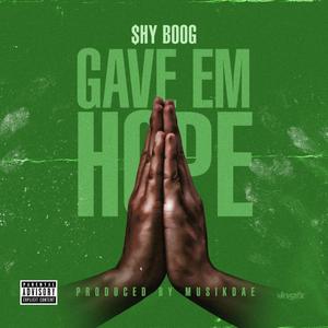 Gave Em Hope (Explicit)