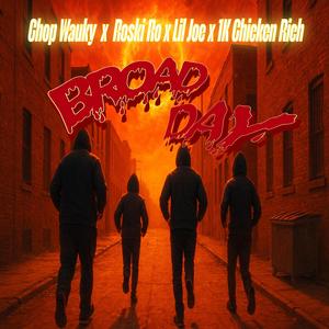 Broad Day (feat. Chop Wauky, Roski Ro & 1k Chicken Rich) (Explicit)