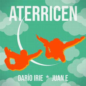 Aterricen (feat. Dj Darío Irie) [Explicit]