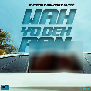Wah Yo Deh Pan (Explicit)