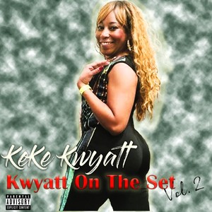 Kwyatt On The Set - Vol. 2 (Explicit)