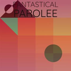 Fantastical Parolee