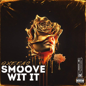 SMOOVE WIT IT (Explicit)