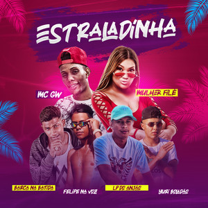 Estraladinha (feat. Mc Gw, Mulher Filé & LP do Anjão) [Explicit]