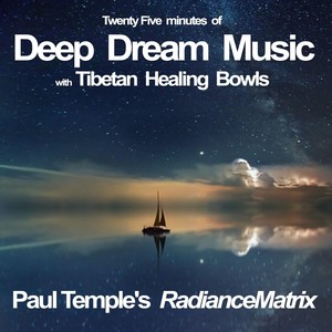 Twenty-Five Minutes of Deep Dream Music with Tibetan Healing Bowls