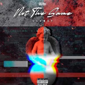 Not The Same (Explicit)