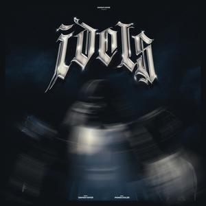 Idols (feat. Maniscooler) (Explicit)