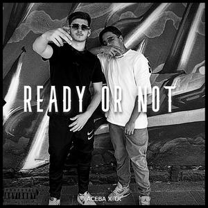 Ready or not (feat. TR) (Explicit)