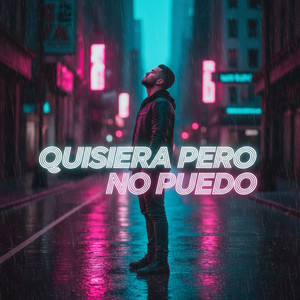 Quisiera, Pero No Puedo