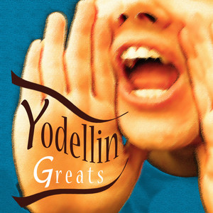 Yodellin Greats