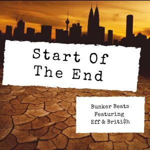 Start Of The End(feat. Eff & Briti$h) (Explicit)