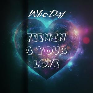 Feenin 4 your love (Explicit)